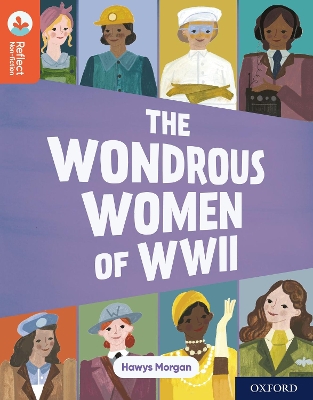 Oxford Reading Tree TreeTops Reflect: Oxford Reading Level 13: The Wondrous Women of WWII book