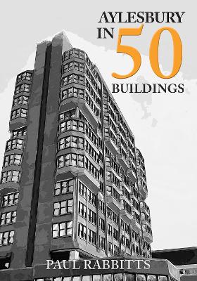 Aylesbury in 50 Buildings book