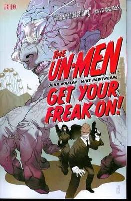 Un-men TP Vol 01 Get Your Freak On by John Whalen