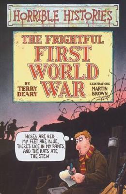 Frightful First World War by Terry Deary