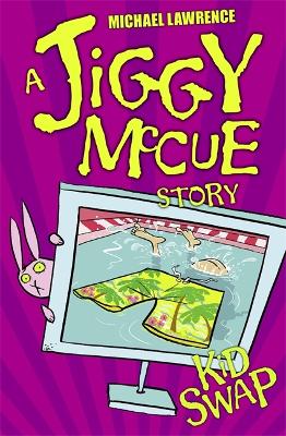 Jiggy McCue: Kid Swap by Michael Lawrence