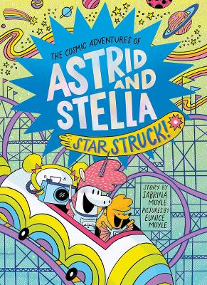 Star Struck! (The Cosmic Adventures of Astrid and Stella Book #2) book