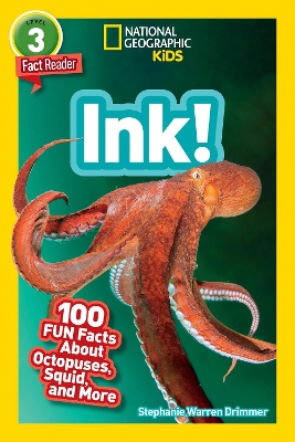 National Geographic Readers: Ink! (L3): 100 Fun Facts About Octopuses, Squid, and More book
