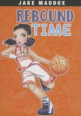 Rebound Time by Jake Maddox