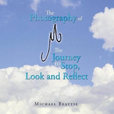 Photography of M the Journey to Stop, Look and Reflect book