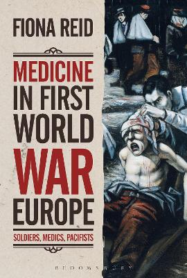 Medicine in First World War Europe by Dr Fiona Reid