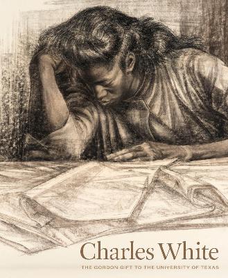 Charles White: The Gordon Gift to The University of Texas book