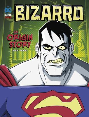 Bizarro: An Origin Story: An Origin Story book