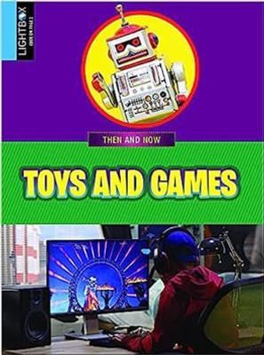Then And Now: Toys And Games book
