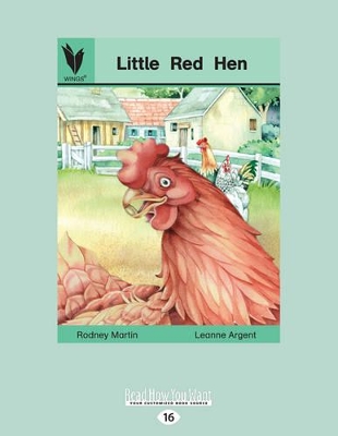 Little Red Hen: Wings Reading Level 6 by Rodney Martin and Leanne Argent