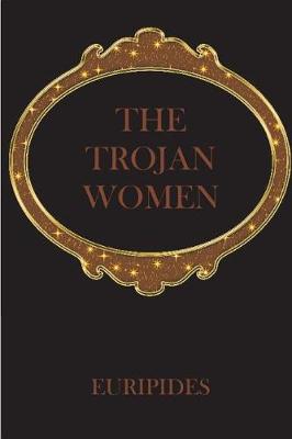 Trojan Women by Euripides