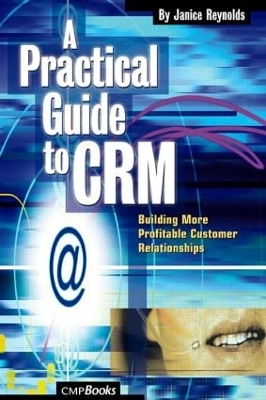 Practical Guide to CRM by Janice Reynolds