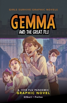 Gemma and the Great Flu: A 1918 Flu Pandemic Graphic Novel by Julie Gilbert