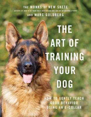 The Art of Training Your Dog: How to Gently Teach Good Behavior Using an E-Collar book