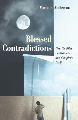 Blessed Contradictions by Michael Anderson