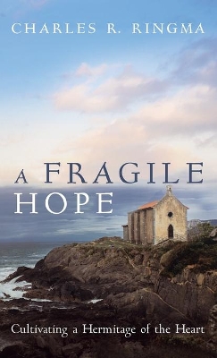 A Fragile Hope by Charles R Ringma