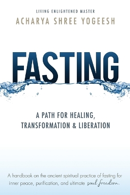 Fasting: A Path for Healing, Transformation & Liberation book