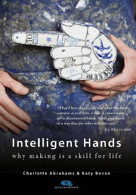 Intelligent Hands: Why making is a skill for life book