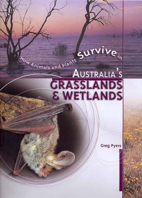 How Animals and Plants Survive in Australia's Wetlands and Grasslands by Greg Pyers