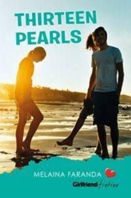 Thirteen Pearls (Girlfriend Fiction 18) book