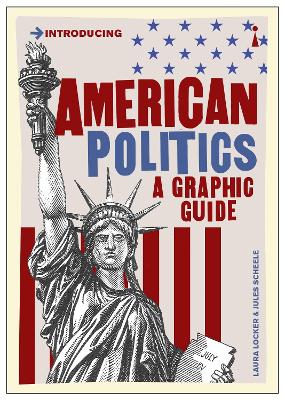 American Politics: A Graphic Guide by Laura Locker