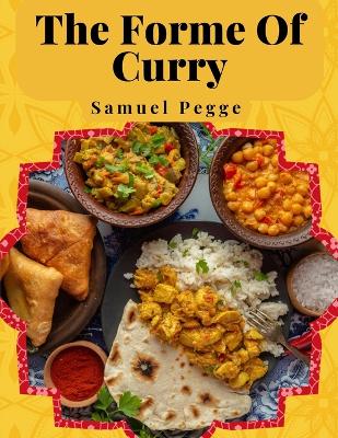 The Forme Of Curry: The Method of Cooking Curry book