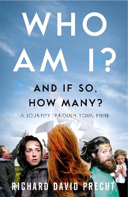 Who Am I and If So How Many? by Richard David Precht