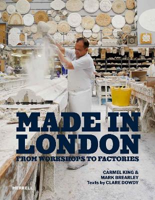 Made in London: From Workshops to Factories book