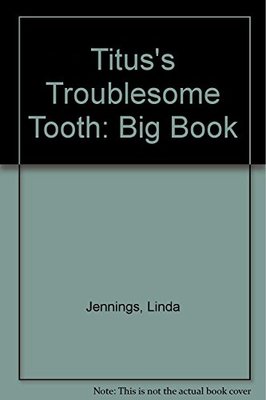 Titus's Troublesome Tooth: Big Book book