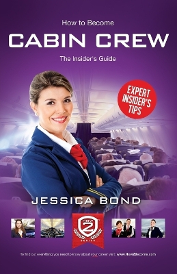 How to Become Cabin Crew: The Insider's Guide book