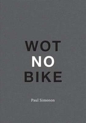 Paul Simonon - Wot No Bike book