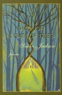 Through a Gate of Trees: Poems book