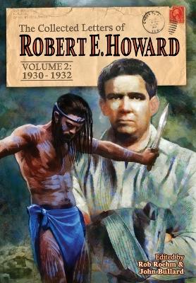 The Collected Letters of Robert E. Howard, Volume 2: Volume 2 1930-1932 book