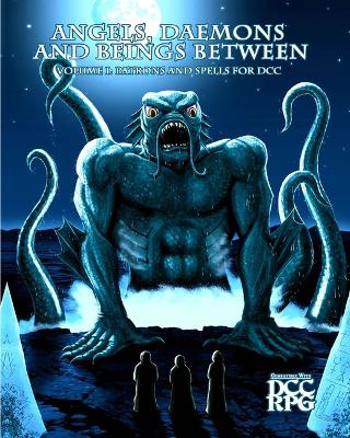 Angels, Daemons and Beings Between Volume 1 - Patrons and Spells for DCC book