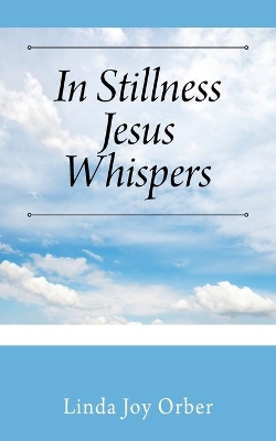 In Stillness Jesus Whispers book