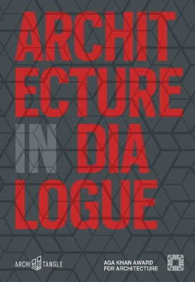 Architecture in Dialogue: Aga Khan Award for Architecture 2019 book