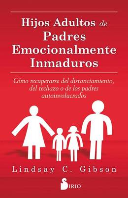 Hijos Adultos de Padres Emocionalmente Inmaduros book