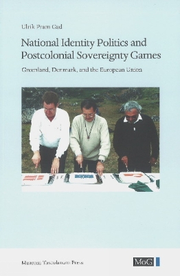 National Identity Politics & Postcolonial Sovereignty Games book