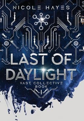 Last of Daylight: Vast Collective Book 1 book