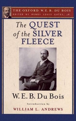 Quest of the Silver Fleece (The Oxford W. E. B. Du Bois) by W. E. B. Du Bois