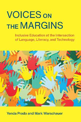 Voices on the Margins: Inclusive Education at the Intersection of Language, Literacy, and Technology book