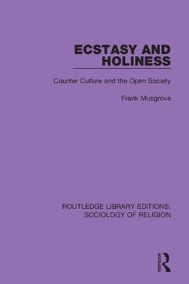 Ecstasy and Holiness: Counter Culture and the Open Society book