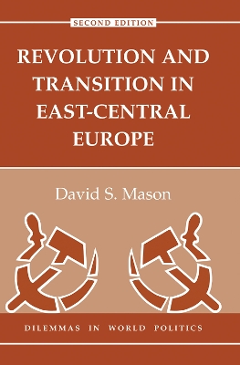 Revolution And Transition In East-central Europe: Second Edition by David Mason