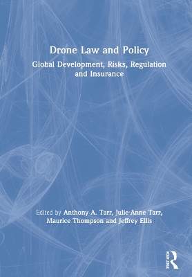 Drone Law and Policy: Global Development, Risks, Regulation and Insurance book