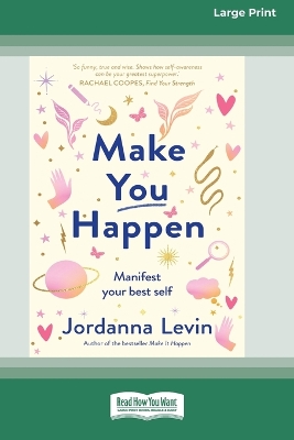 Make You Happen: Manifest your best self by Jordanna Levin