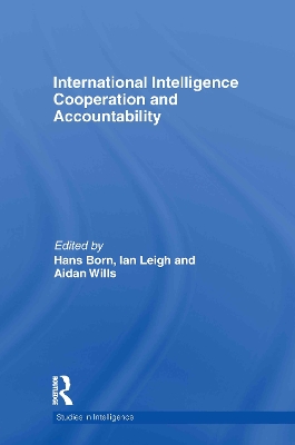 International Intelligence Cooperation and Accountability by Hans Born