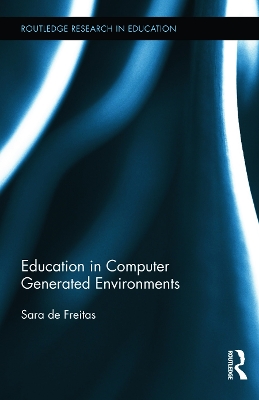 Education in Computer Generated Environments by Sara de Freitas