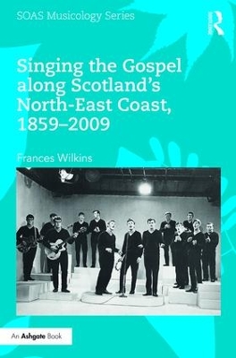 Singing the Gospel along Scotland's North-East Coast, 1859-2009 book