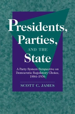 Presidents, Parties, and the State book
