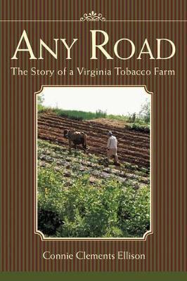 Any Road: The Story of a Virginia Tobacco Farm book